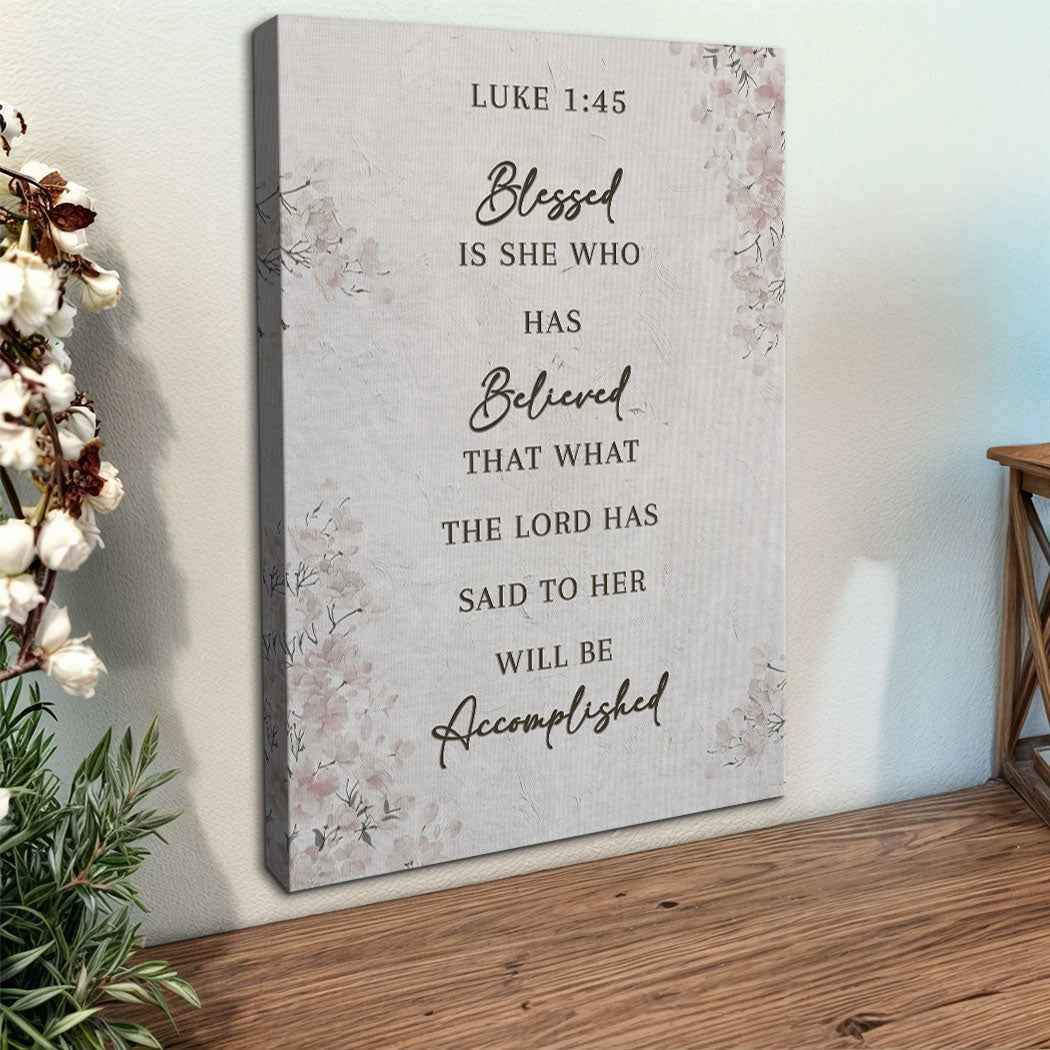 Advanced Blessed Is She Who Has Believed – Luke 1 45 Faith Wall Art III Reliable