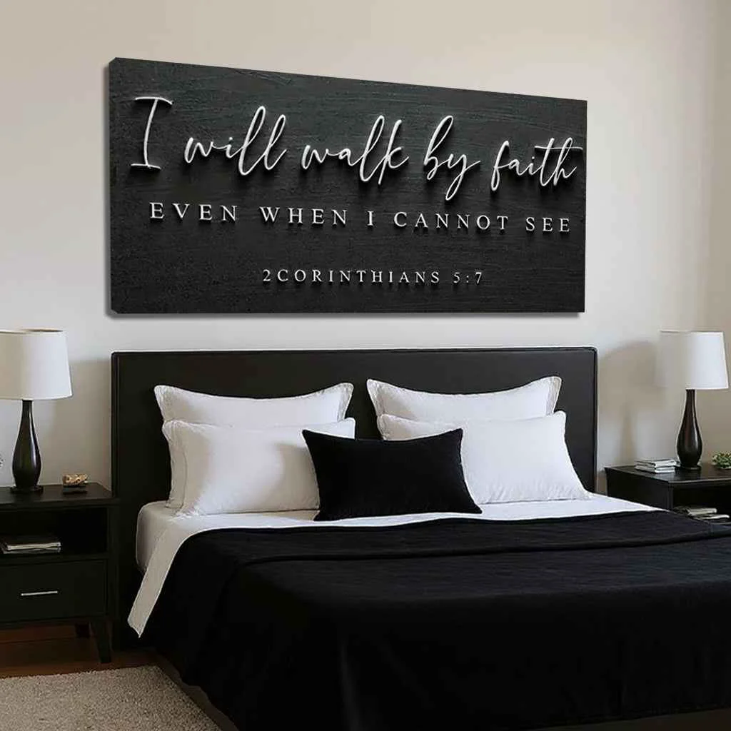 Premium I Will Walk By Faith – 2 Corinthians 5 7 Faith Sign III User-Friendly