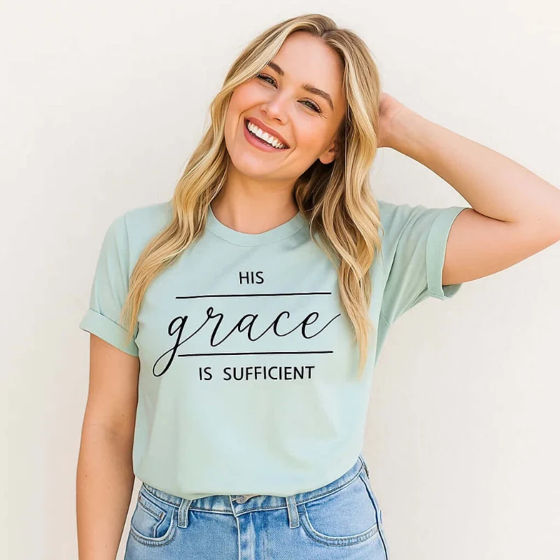 Modern His Grace Sufficient T-Shirt for Women – Inspirational Religious Apparel Healthy