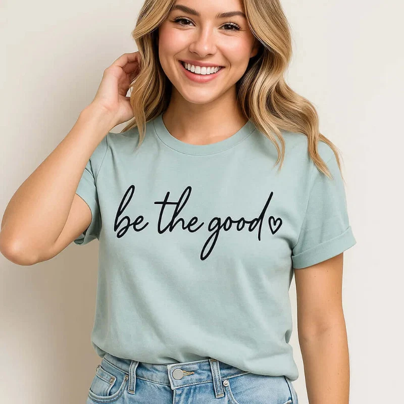 Reusable Be the Good Tee Shirt Excellent