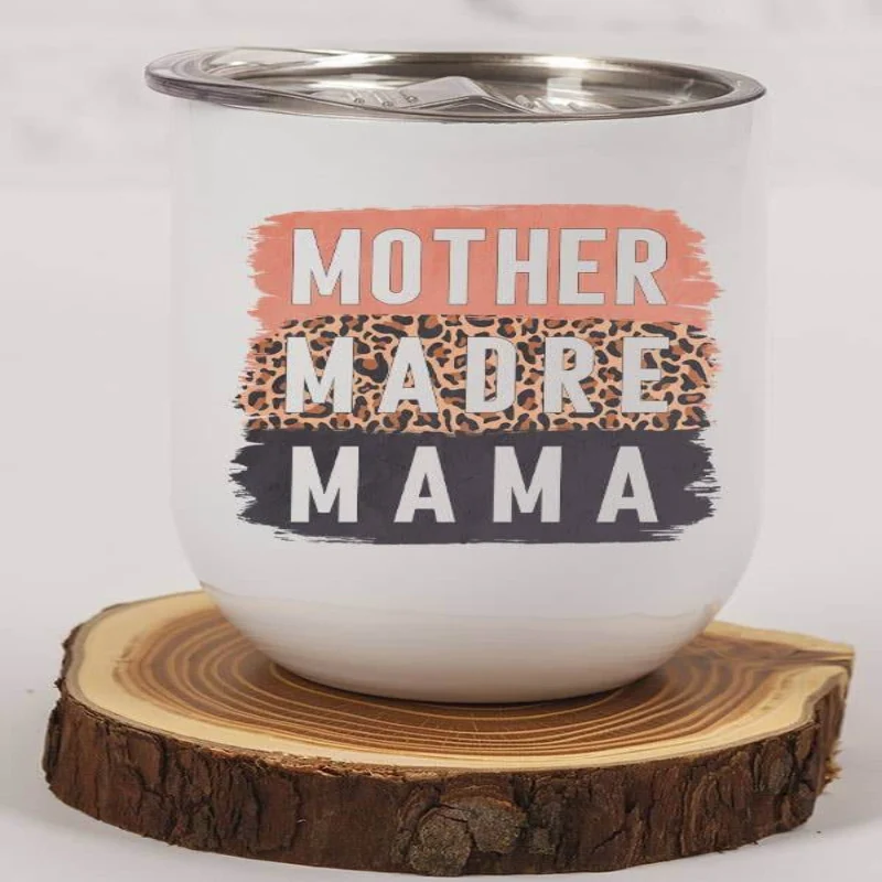 Refined Mother Mama Wine Tumbler Responsible