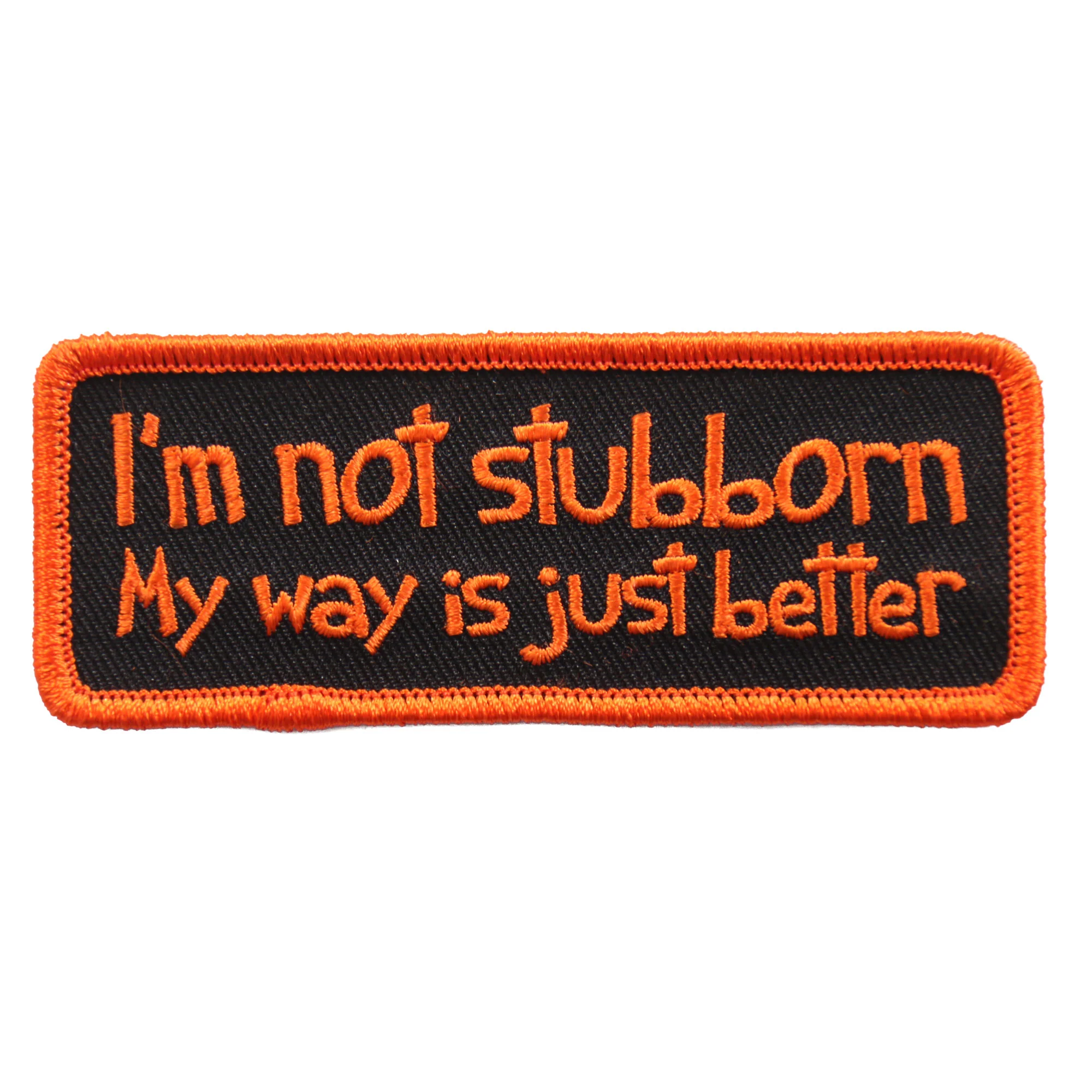 Reliable Hot Leathers PPL9616 I m Not Stubborn 4 x1 Patch Solid