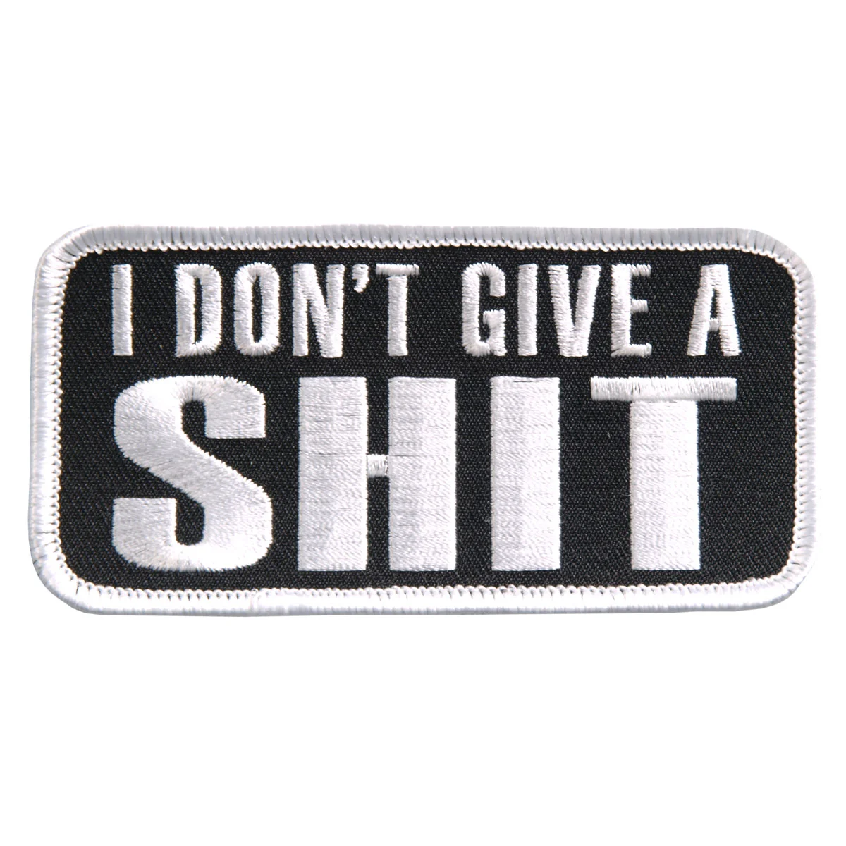 Soft Hot Leathers PPL9403 I Dont Give Embroidered 4 x 2 Patch World-Class
