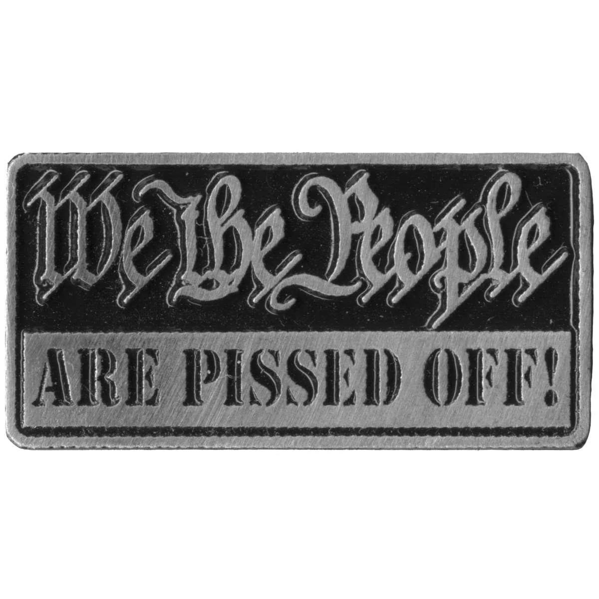 Genuine Hot Leathers We The People Are Pissed Off Pin PNA1306 Clean