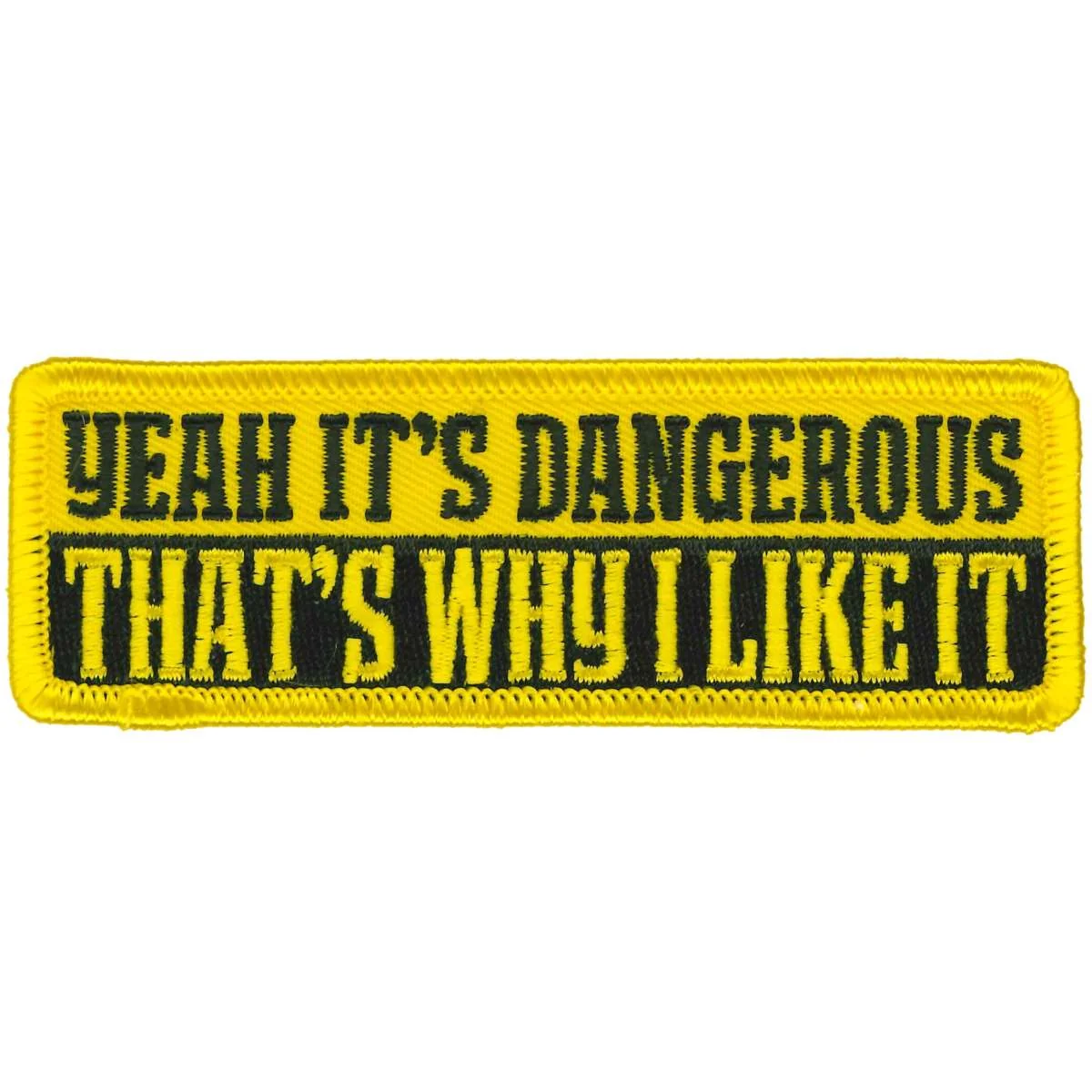 Long-Lasting Hot Leathers Yeah It’s Dangerous Patch PPL9947 Responsible